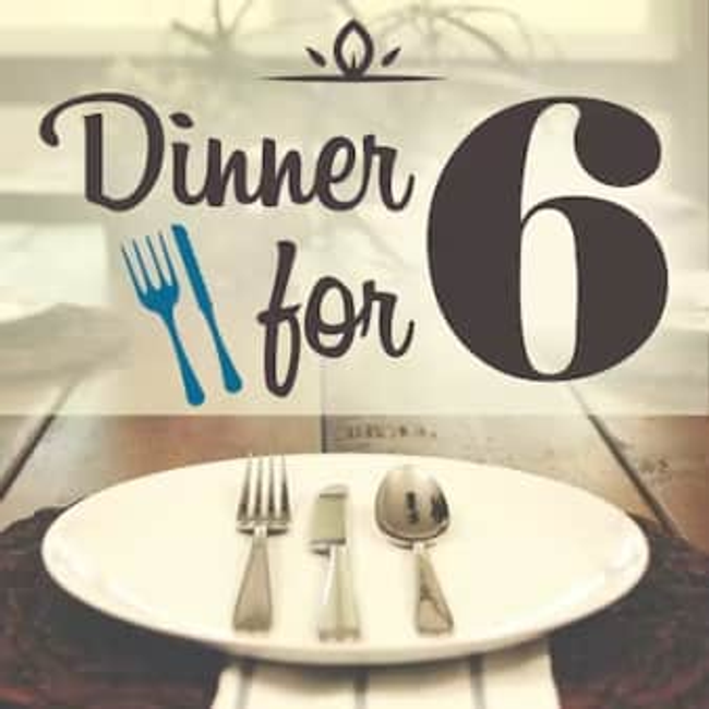 Dinner for Six Special